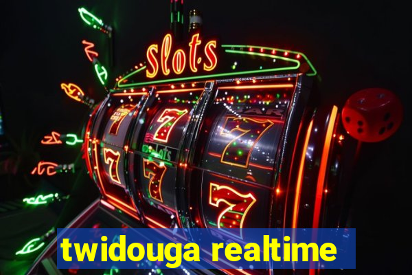 twidouga realtime